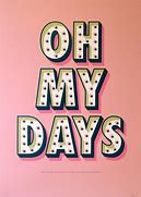 Image result for OH My Days Guy