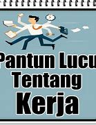 Image result for Pantun Kerja Lucu