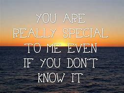 Image result for You Are Special to Me Quotes