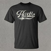 Image result for Hustle Shirt