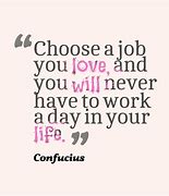 Image result for Love What You Do Work Quote