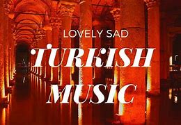 Image result for Turkish Sad Music