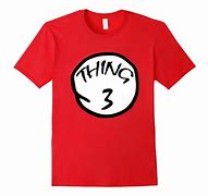 Image result for Thing 3 Shirt