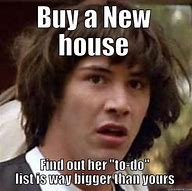 Image result for Meme On New House Ownership