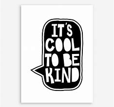 Image result for Cool to Be Kind Print