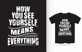 Image result for Different T-Shirt Qoutes