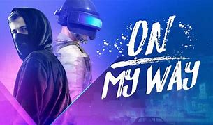 Image result for On My Way Song