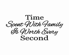 Image result for Quotes About Family Time