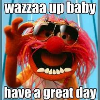 Image result for Have a Great Day Funny Animated