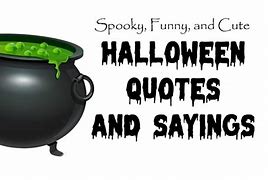 Image result for Halloween Sign Sayings