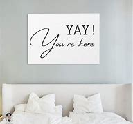 Image result for Yay You're Here Sign