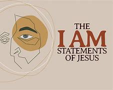 Image result for Jesus I AM Sayings