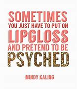 Image result for Lip Gloss Quotes