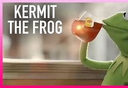 Image result for Baby Kermit the Frog Meme