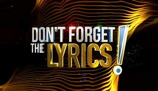 Image result for Don't Forget Lyrics