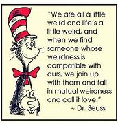 Image result for Dr. Suess Quote Weird