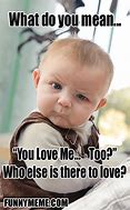 Image result for I Love You Baby Meme