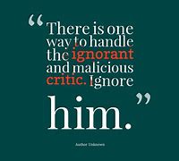 Image result for Ignore Ignorance Quotes