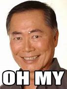 Image result for George Takei Oh My Meme