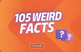 Image result for Weird Fact