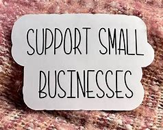 Image result for Support Small Businesses Stickers