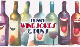 Image result for Funny Wine Puns