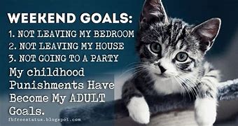 Image result for Short Funny Weekend Quotes