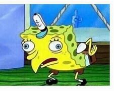 Image result for Distorted Spongebob Meme