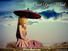 Image result for Quiet Mind for a Second