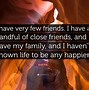 Image result for I Have Friends I Definitely Have Friends