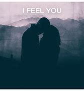 Image result for Feel You Man