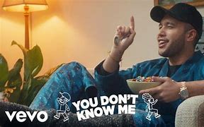 Image result for You Don't Know Song