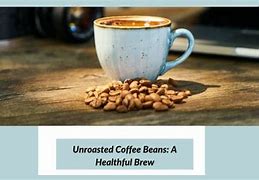 Image result for Unroasted Portrait Coffee Beans