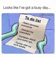 Image result for Busy Day Meme