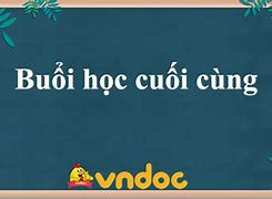 Image result for Buoi Hoc Cuoi Cung