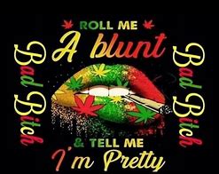 Image result for Roll Me a Blunt Meme