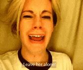 Image result for Leave Her Alone