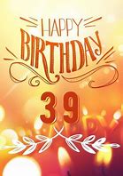 Image result for Birthday Quotes for Yourself 39 Years