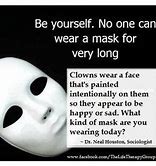 Image result for Face Behind Mask Quotes