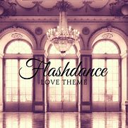 Image result for Love Theme Flashdance