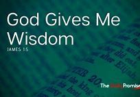 Image result for God Give Me Wisdom