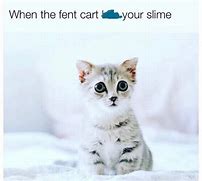 Image result for Fent Cart Ruin Yo Slime Meme