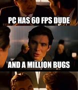 Image result for 59 FPS PC Meme