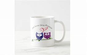 Image result for Owl Always Love You Mug