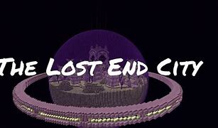 Image result for Revamped End City