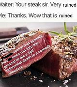 Image result for Overdone Steak Meme