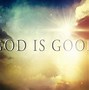 Image result for God Is Good Prints