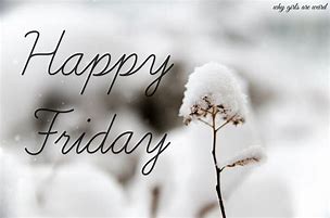 Image result for Happy Friday Snowing