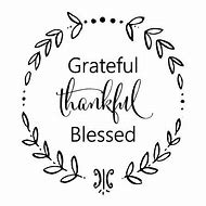 Image result for Grateful Blessed Thankful Sayings