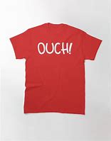 Image result for Ouch Shirt